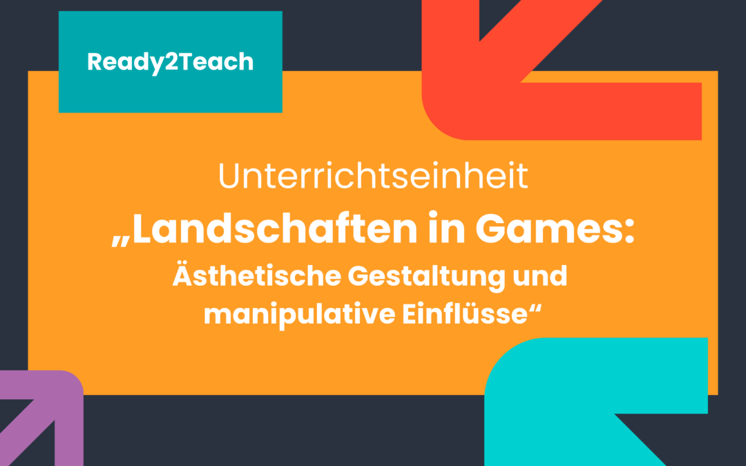 Unterrichtseinheit „Landschaften in Games“