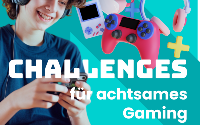 Plakat und Arbeitsblatt für Schulsozialarbeit „Challenges für achtsames Gaming“